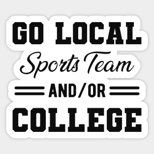 Go local sports team and/or college Sticker